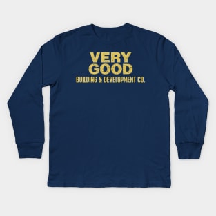 VERY GOOD Building & Development Co. Kids Long Sleeve T-Shirt